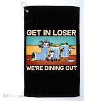 Funny Raccoons Get In Loser We're Dining Out Golf Towel thumb 0