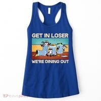 Funny Raccoons Get In Loser We're Dining Out Women's Tank Top thumb 0