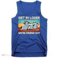 Funny Raccoons Get In Loser We're Dining Out Tank Top thumb 0