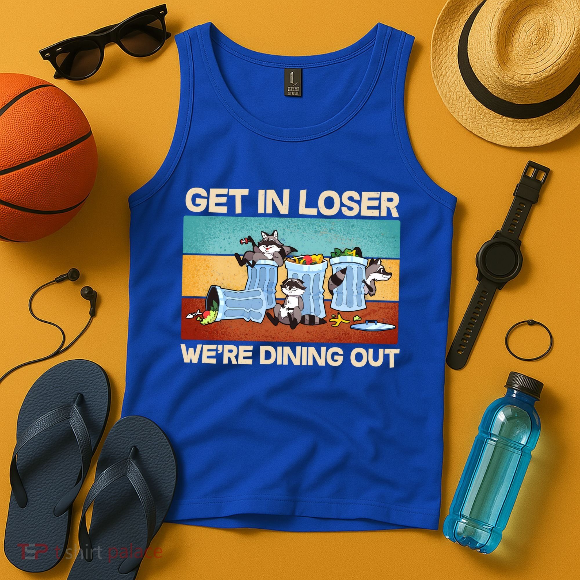 Funny Raccoons Get In Loser We're Dining Out Tank Top