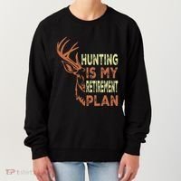 Funny Retirement Gifts For Hunting Is My Retirement Plan Women's Sweatshirt thumb 0
