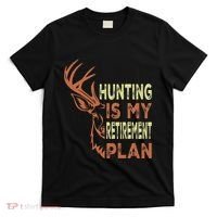 Funny Retirement Gifts For Hunting Is My Retirement Plan T-Shirt thumb 0