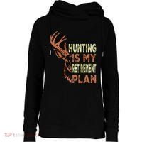 Funny Retirement Gifts For Hunting Is My Retirement Plan Womens Funnel Neck Pullover Hood thumb 0