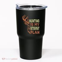 Funny Retirement Gifts For Hunting Is My Retirement Plan Tumbler thumb 0