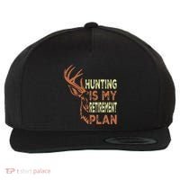 Funny Retirement Gifts For Hunting Is My Retirement Plan Wool Snapback Cap thumb 0