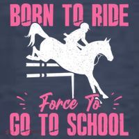 Funny Racing Gift Born Ride Horse Forced To Go To School Sweatshirt thumb 3