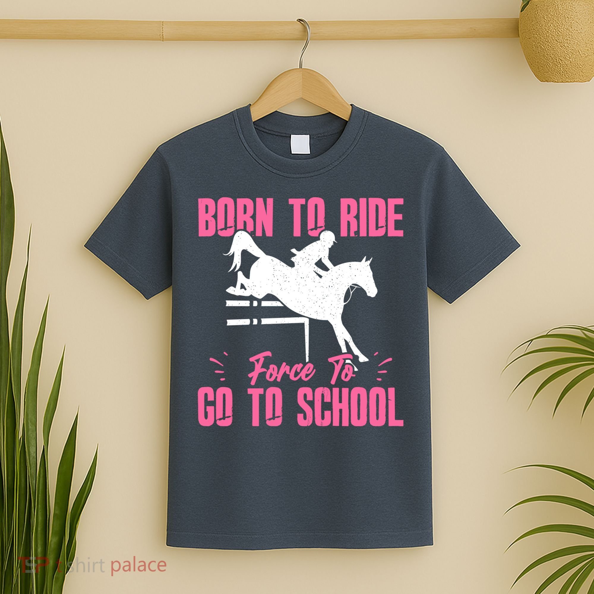 Funny Racing Gift Born Ride Horse Forced To Go To School T-Shirt