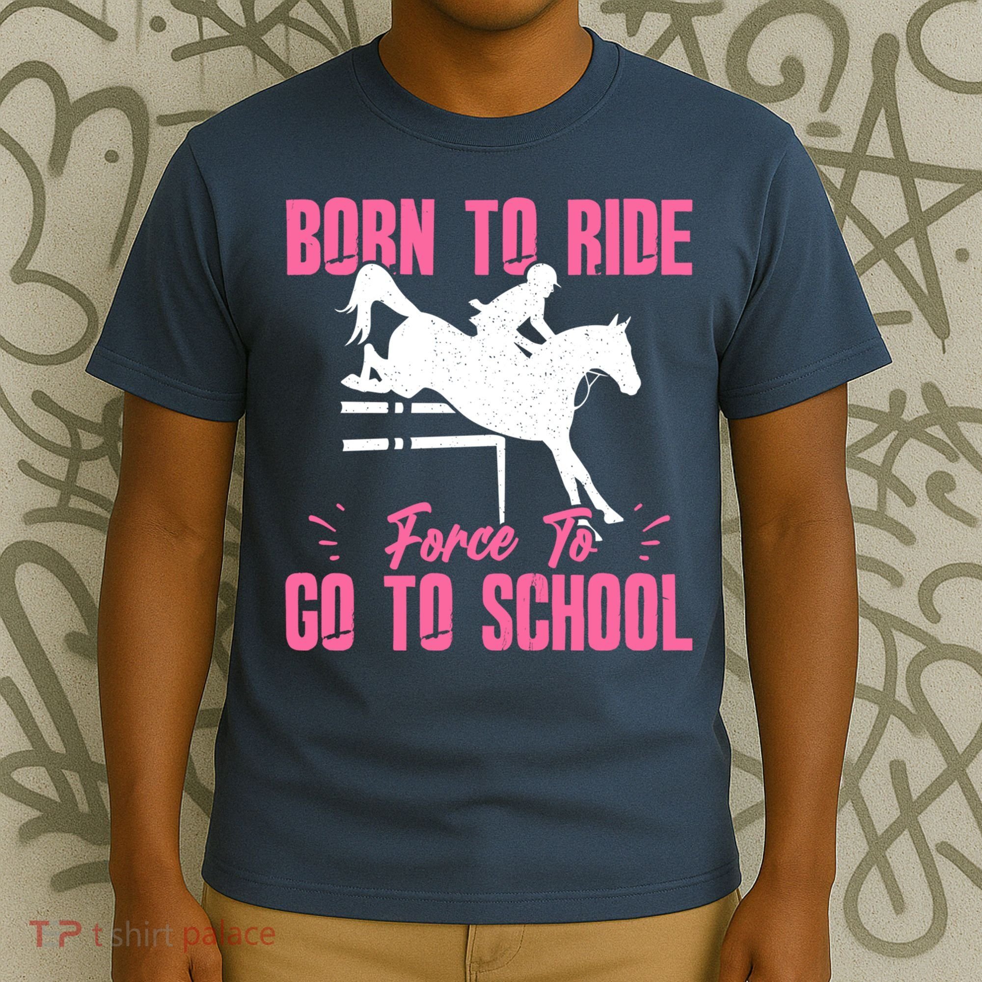 Funny Racing Gift Born Ride Horse Forced To Go To School T-Shirt