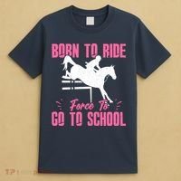 Funny Racing Gift Born Ride Horse Forced To Go To School T-Shirt thumb 4