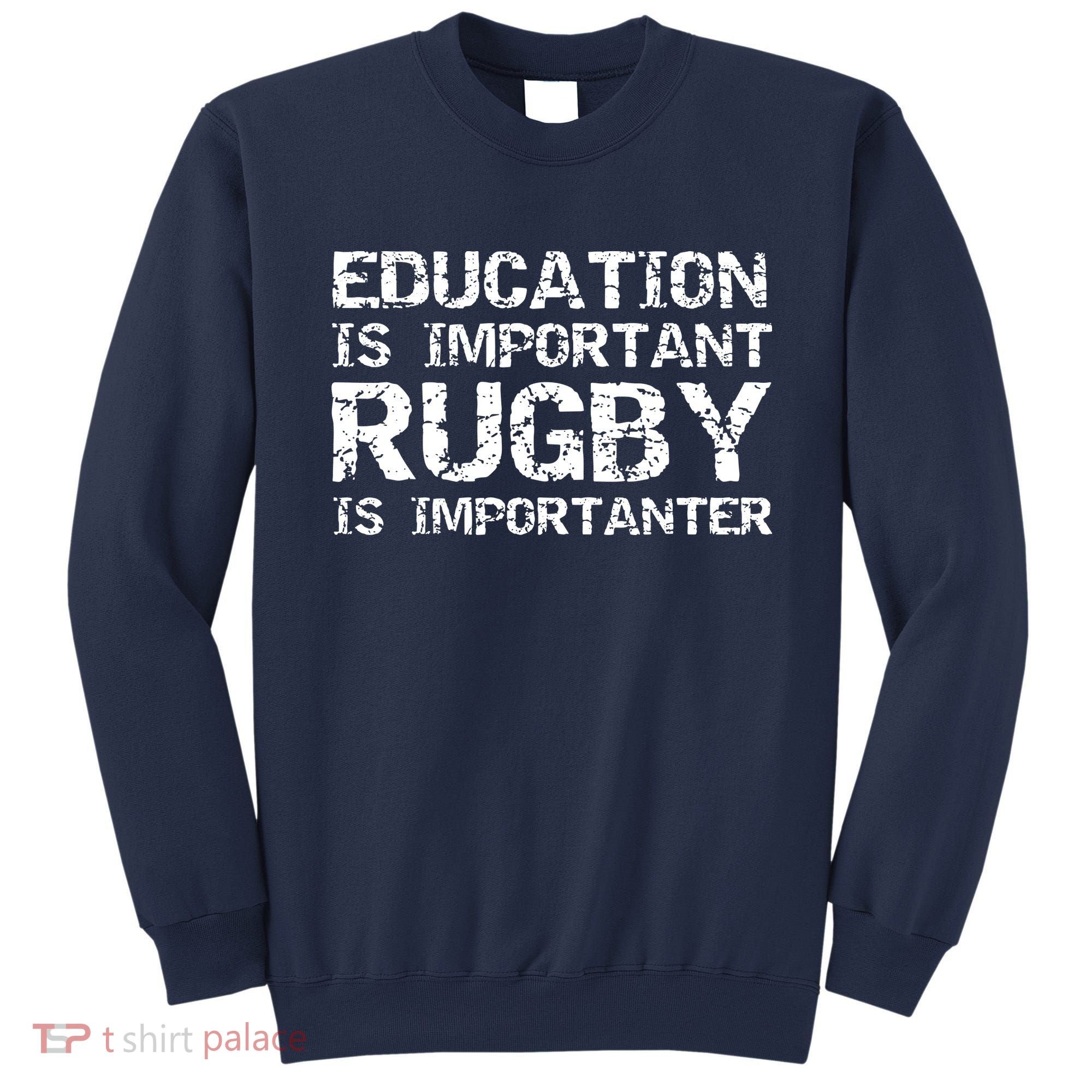 Funny Rugby Gift Education Is Important Rugby Is Importanter Sweatshirt