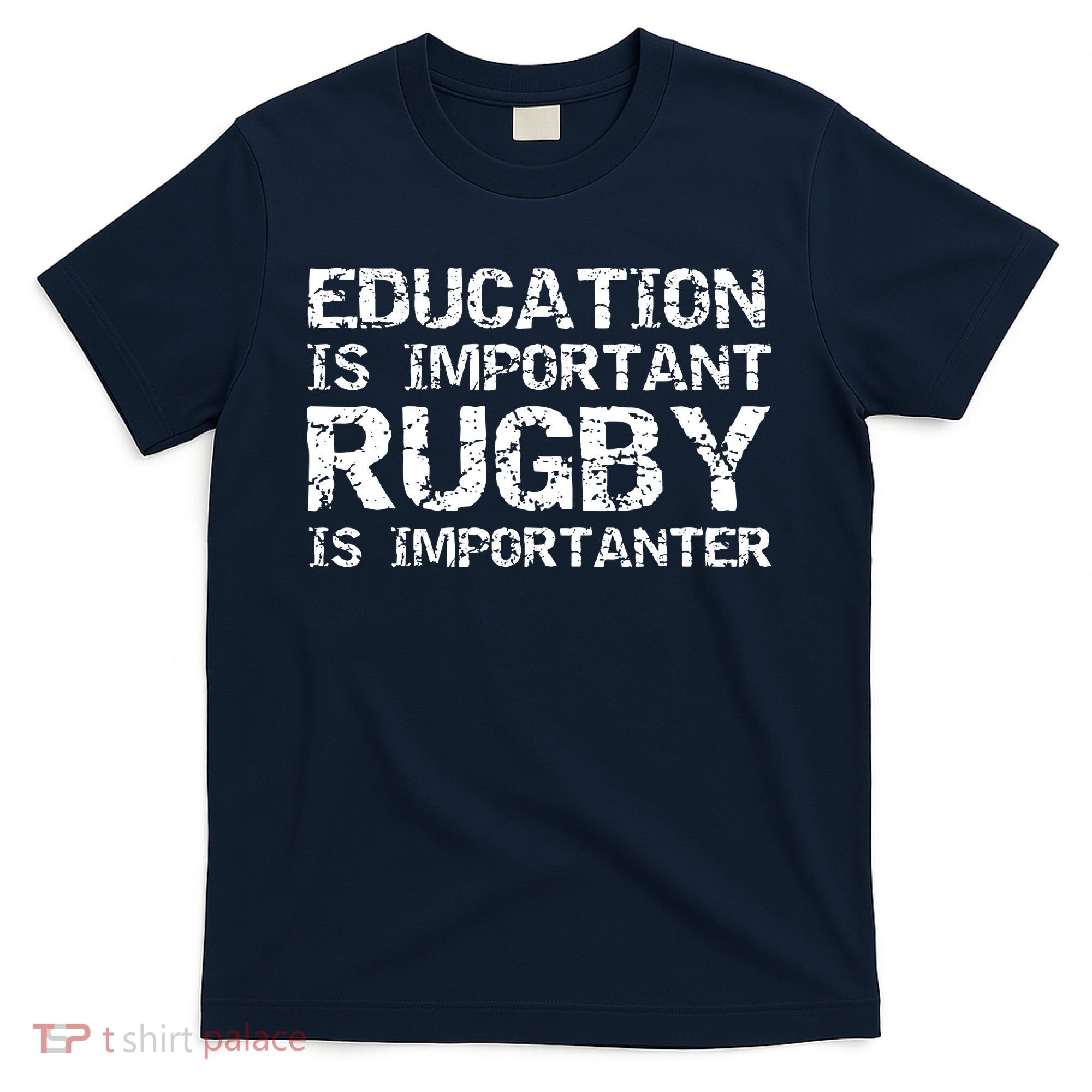 Funny Rugby Gift Education Is Important Rugby Is Importanter T-Shirt