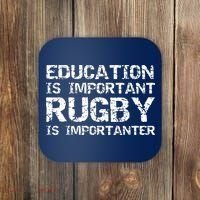 Funny Rugby Gift Education Is Important Rugby Is Importanter Coaster thumb 0