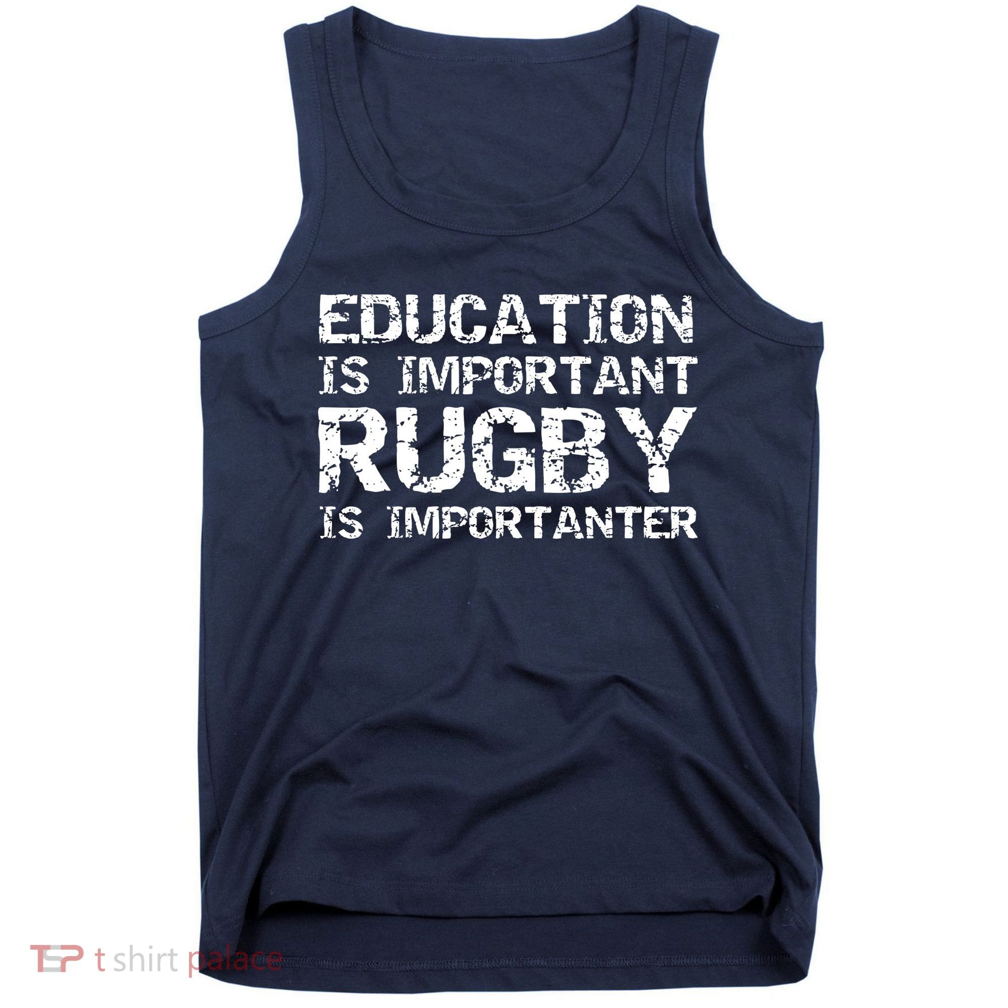 Funny Rugby Gift Education Is Important Rugby Is Importanter Tank Top