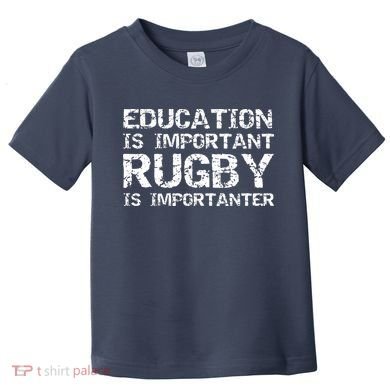 Funny Rugby Gift Education Is Important Rugby Is Importanter Toddler T-Shirt