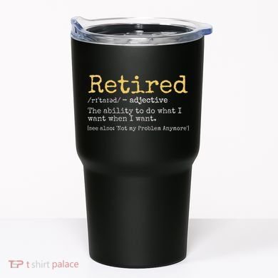 Funny Retirement Gag Tumbler