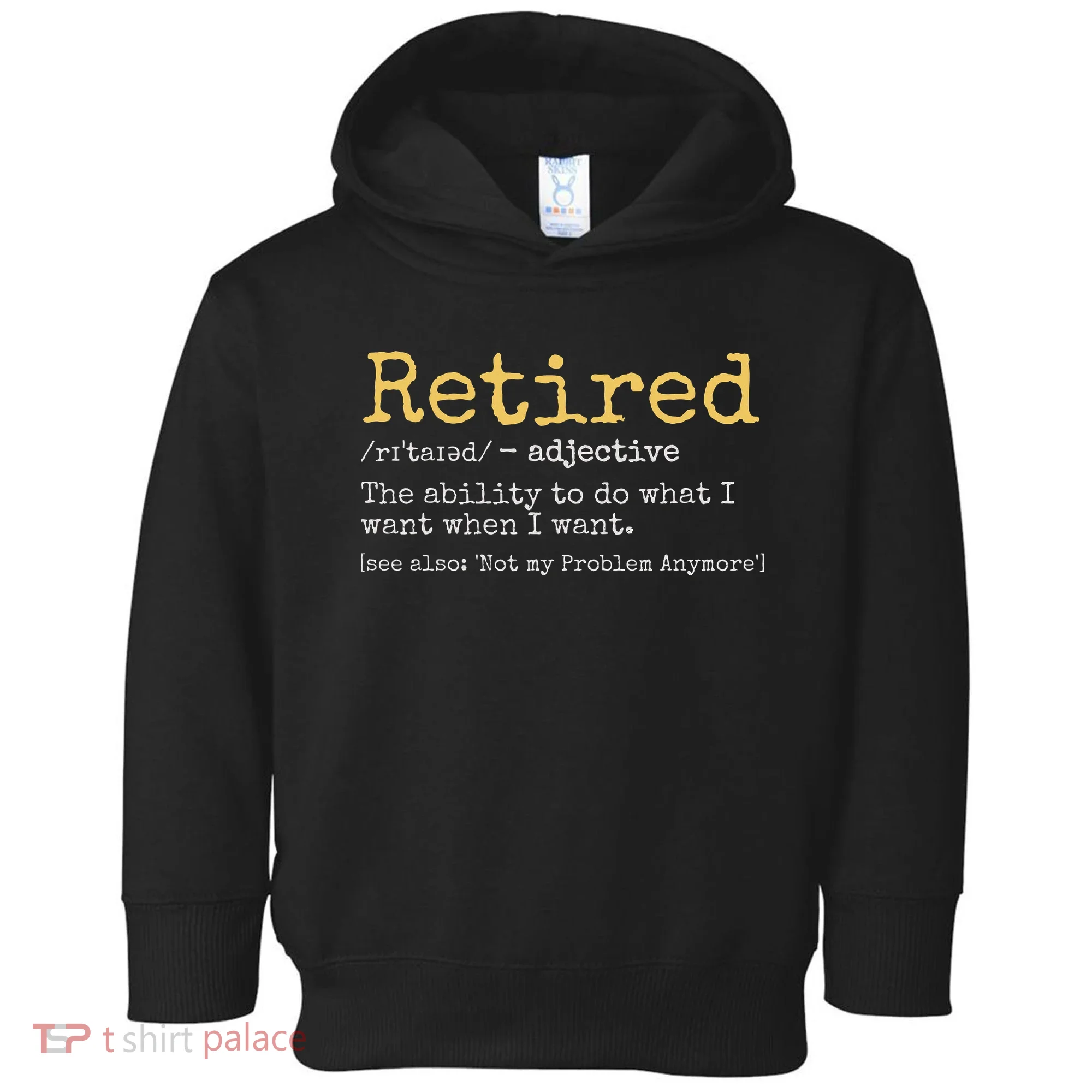 Funny Retirement Gag Toddler Hoodie