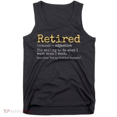 Funny Retirement Gag Tank Top