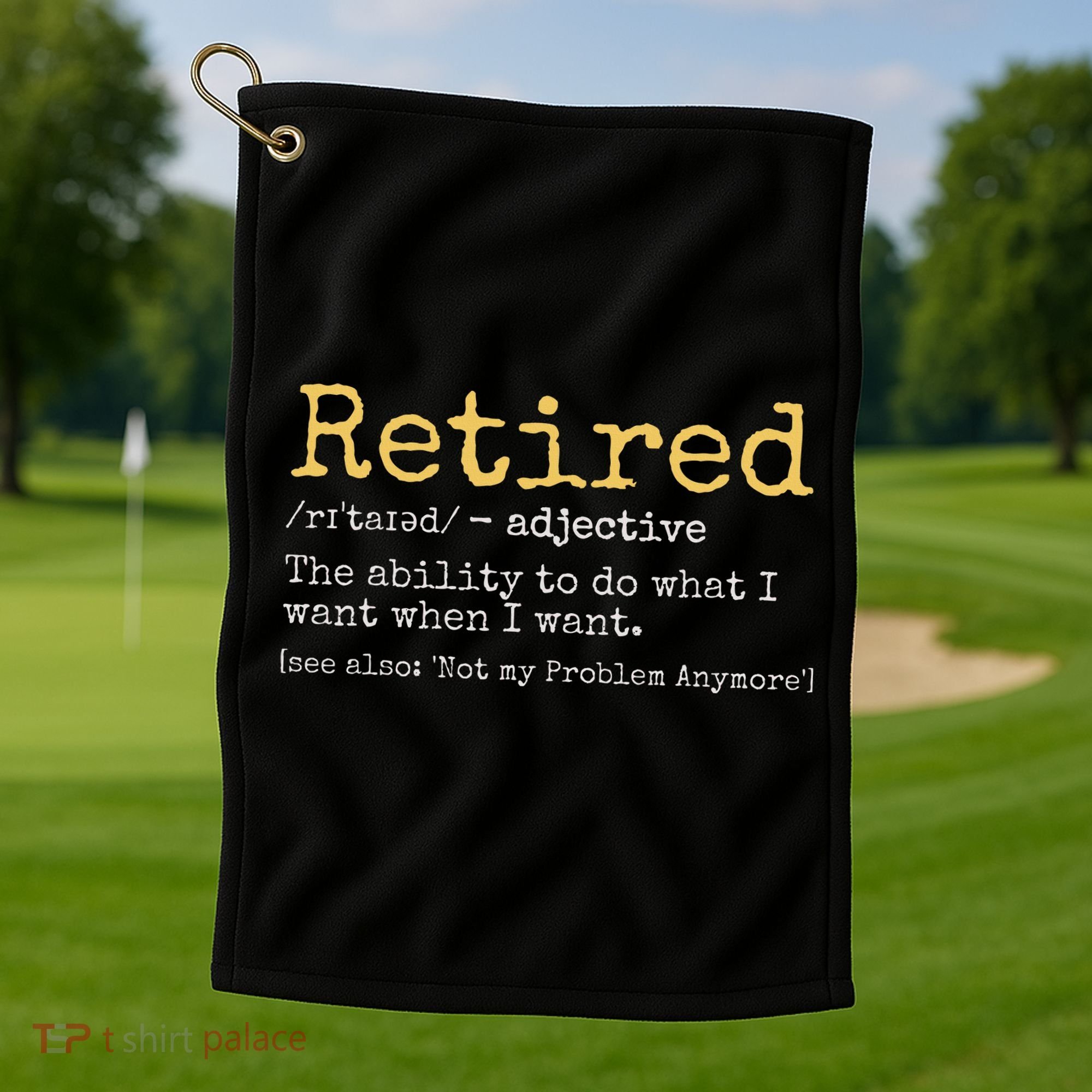Funny Retirement Gag Golf Towel