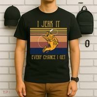 Funny Rude Humor Fishing I Jerk It Every Chance I Get T-Shirt thumb 6