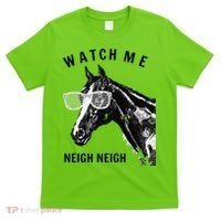 Funny Race Horse Watch Me Neigh Neigh T-Shirt thumb 0