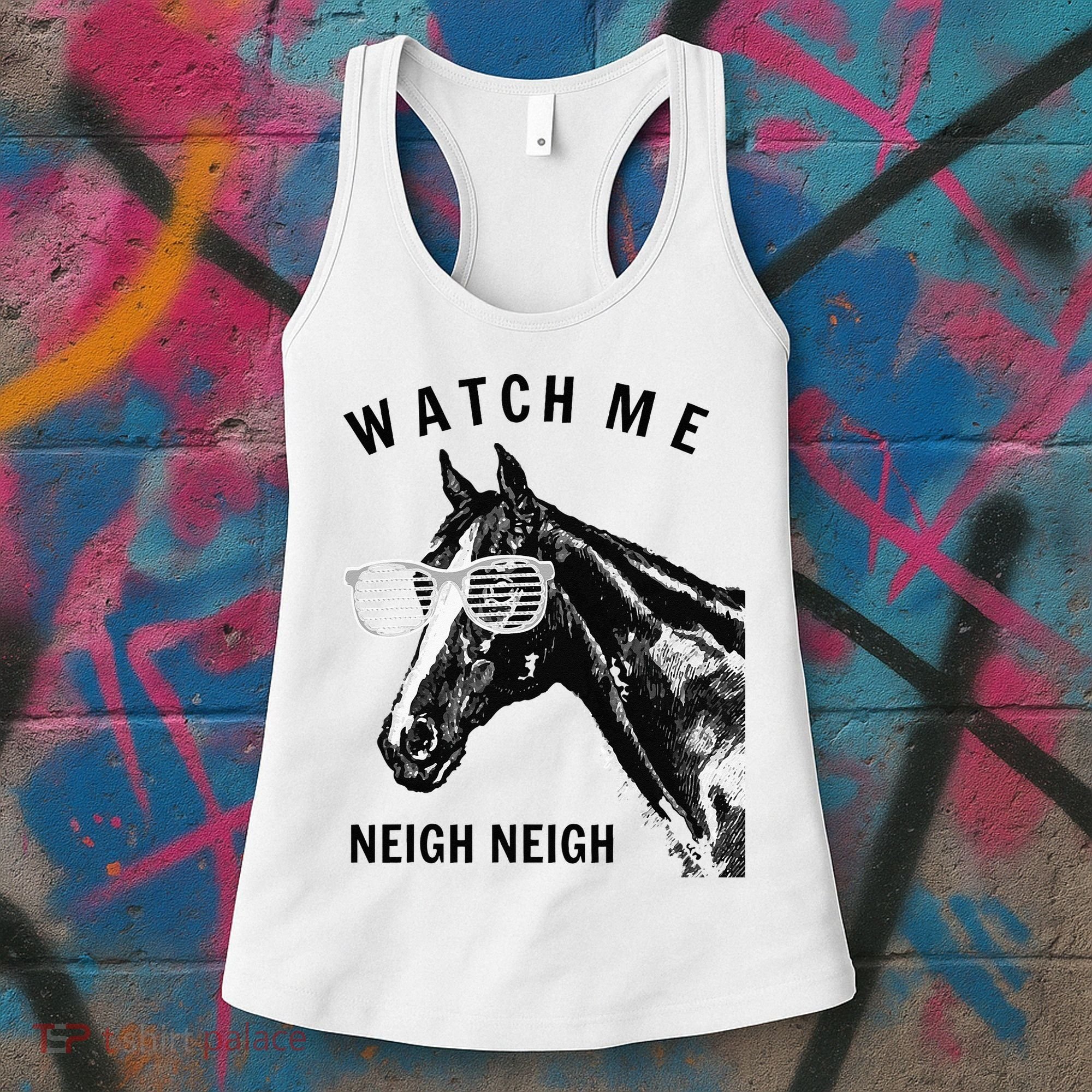 Funny Race Horse Watch Me Neigh Neigh Women's Tank Top