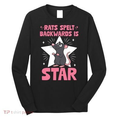 Funny Rat Humor Gift Rats Spelt Backwards Is Star Long Sleeve Shirt