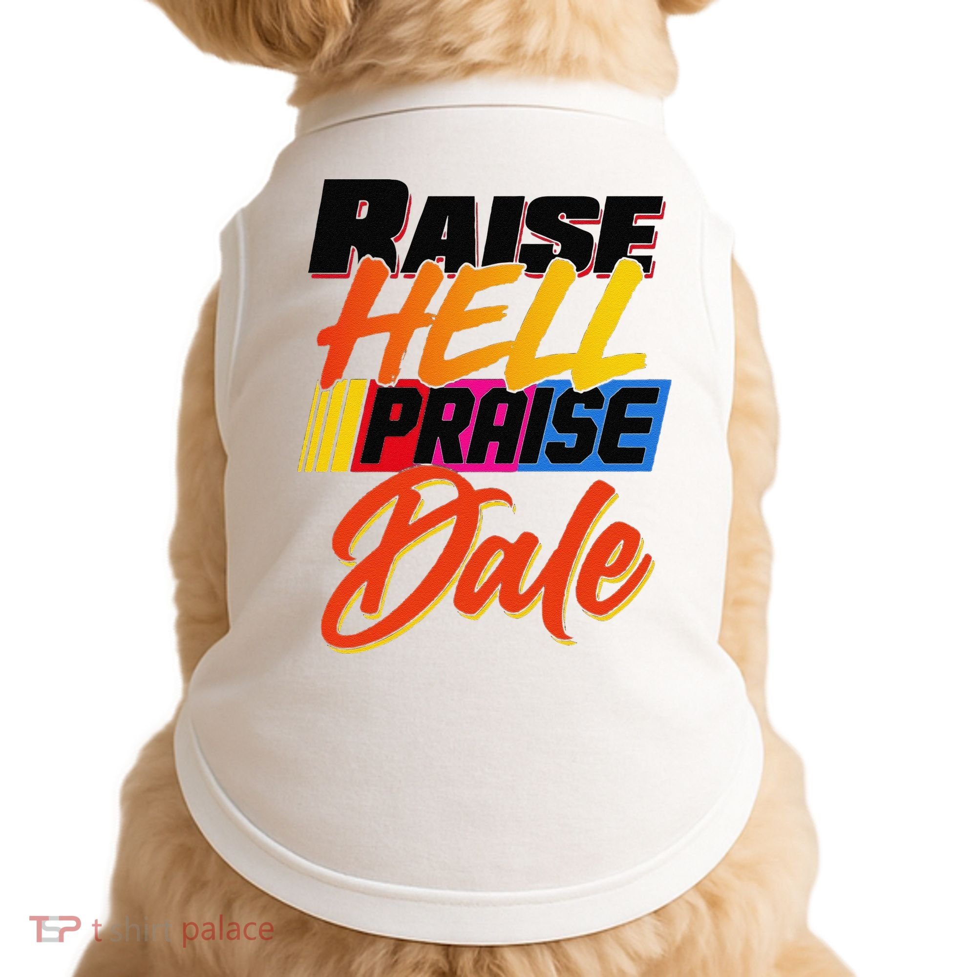 Funny Raise Hell Praise Dale Gift Doggie Tank
