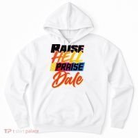 Funny Raise Hell Praise Dale Gift Hoodie thumb 0