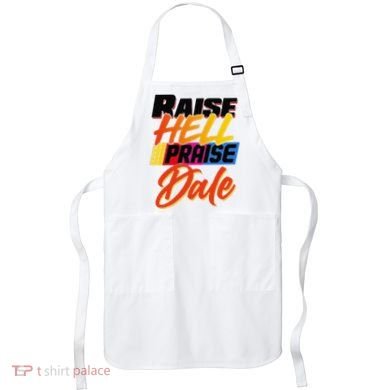 Funny Raise Hell Praise Dale Gift Apron