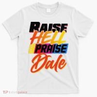 Funny Raise Hell Praise Dale Gift T-Shirt thumb 0