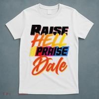 Funny Raise Hell Praise Dale Gift T-Shirt thumb 5