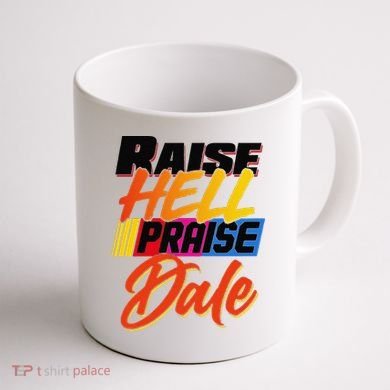 Funny Raise Hell Praise Dale Gift Coffee Mug back
