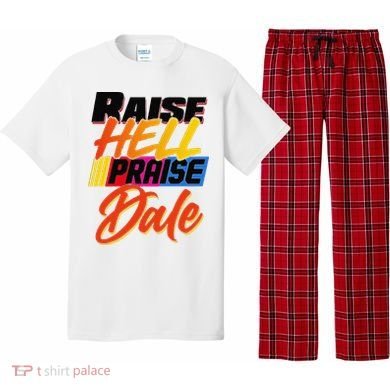 Funny Raise Hell Praise Dale Gift Pajama Set
