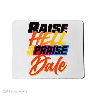 Funny Raise Hell Praise Dale Gift Mousepad