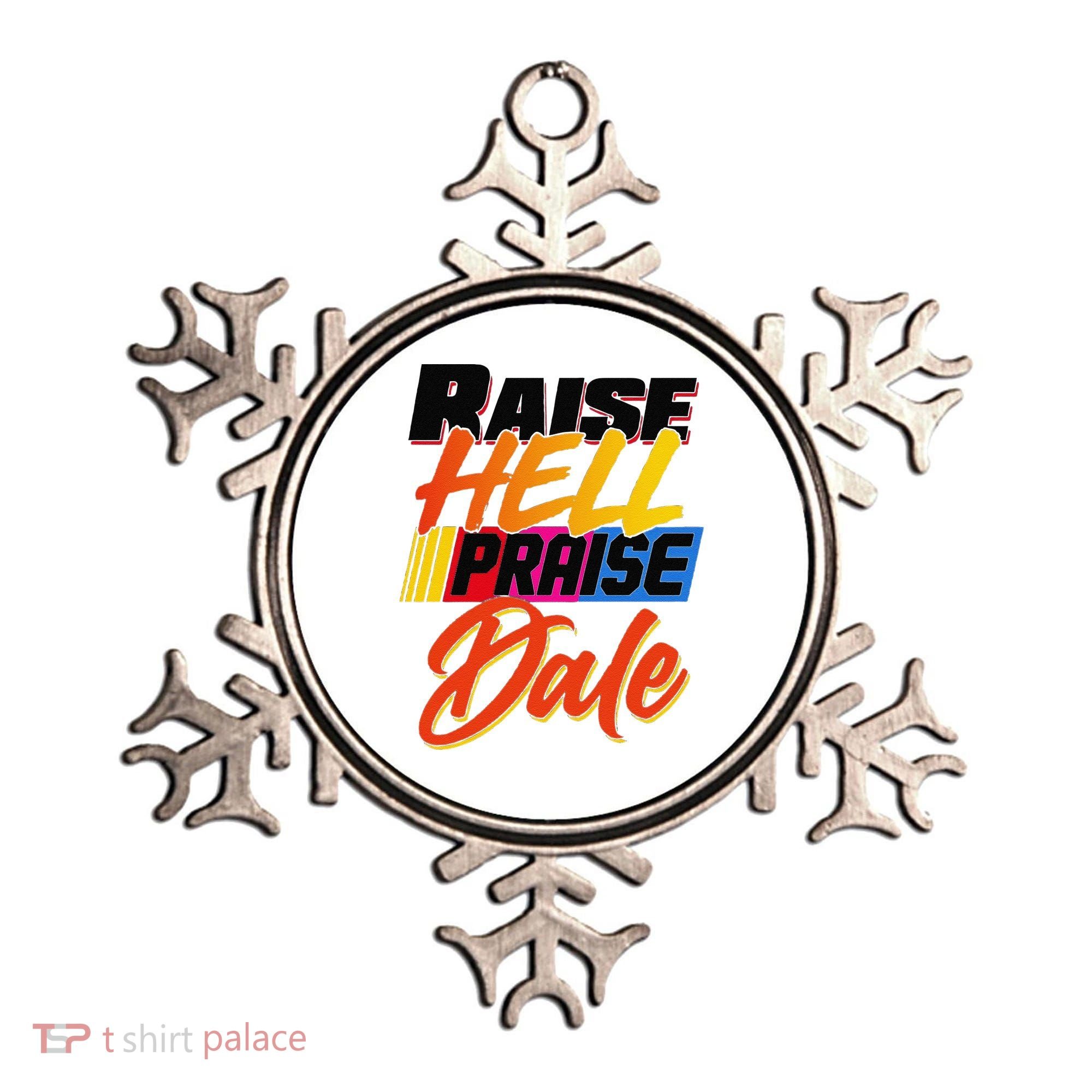 Funny Raise Hell Praise Dale Gift Ornament