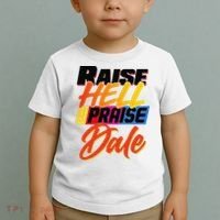 Funny Raise Hell Praise Dale Gift Toddler T-Shirt thumb 2