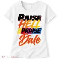 Funny Raise Hell Praise Dale Gift Women's T-Shirt thumb 0