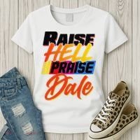 Funny Raise Hell Praise Dale Gift Women's T-Shirt thumb 3