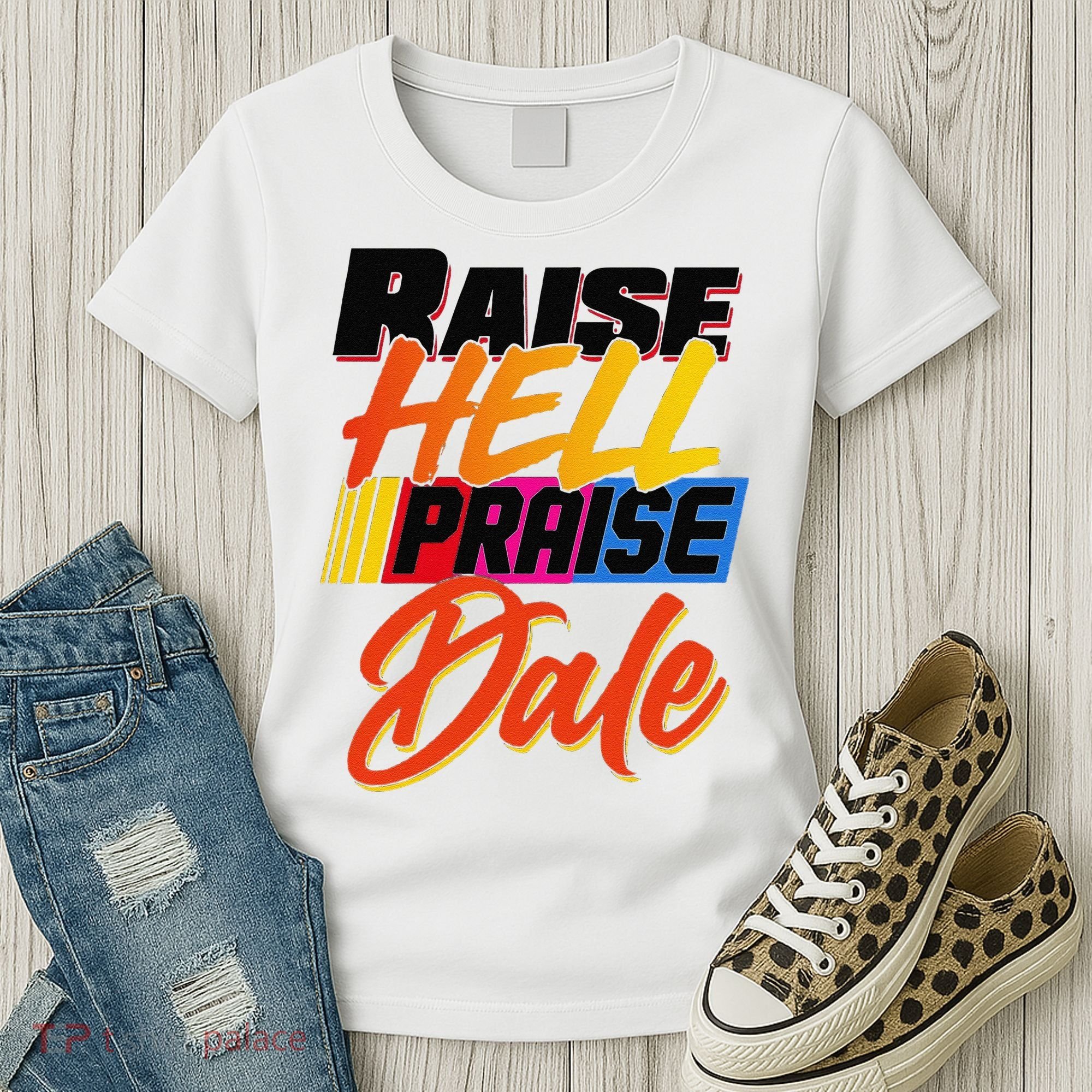 Funny Raise Hell Praise Dale Gift Women's T-Shirt