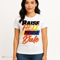 Funny Raise Hell Praise Dale Gift Women's T-Shirt thumb 4