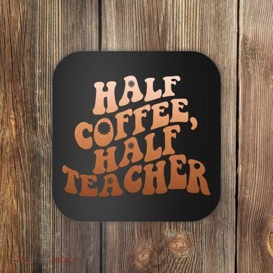 Funny Retro Half Coffee Half Teacher Coaster