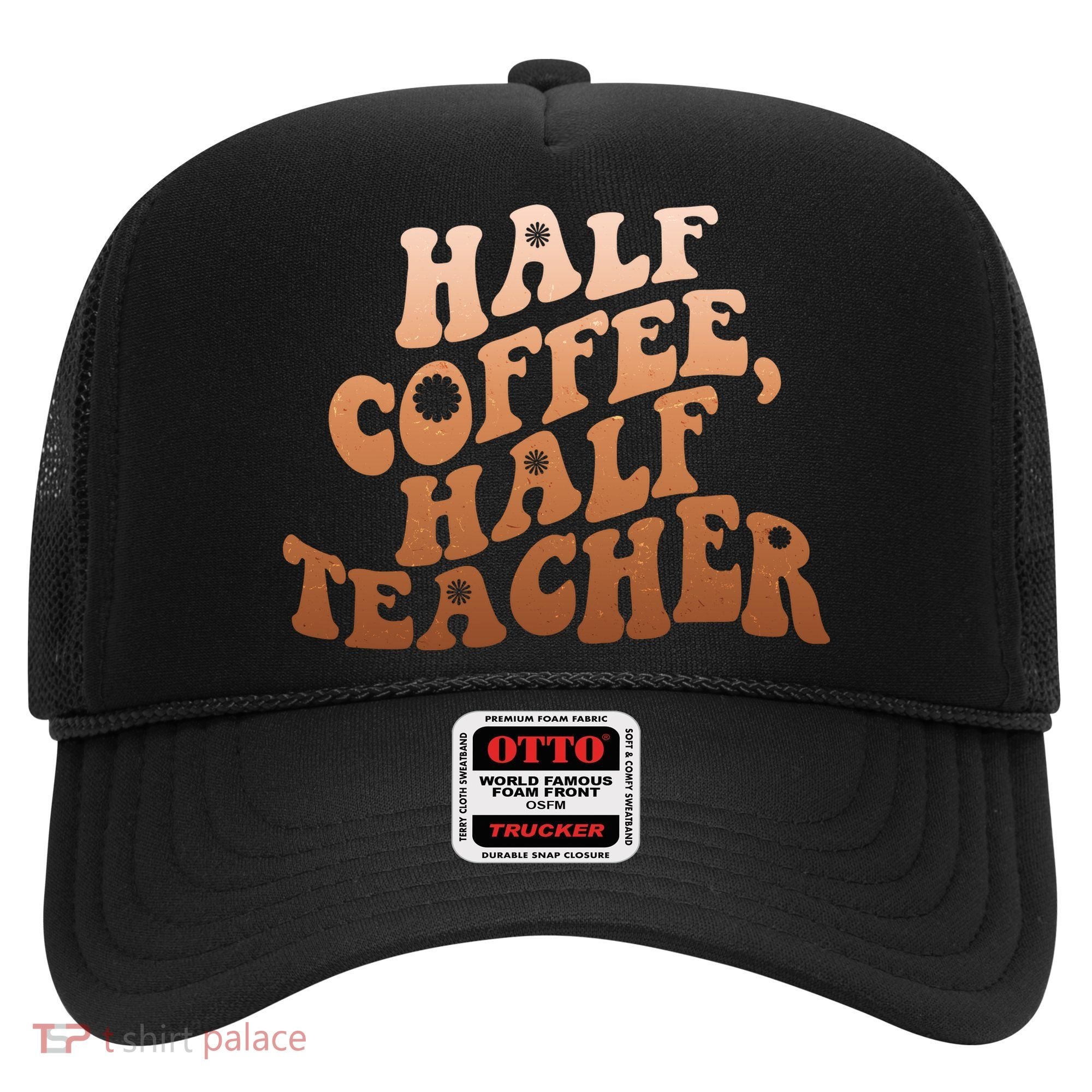 Funny Retro Half Coffee Half Teacher Hat