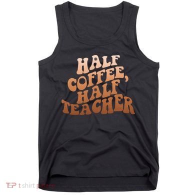 Funny Retro Half Coffee Half Teacher Tank Top