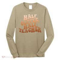 Funny Retro Half Coffee Half Teacher Long Sleeve Shirt thumb 0