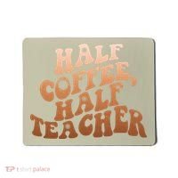 Funny Retro Half Coffee Half Teacher Mousepad thumb 0