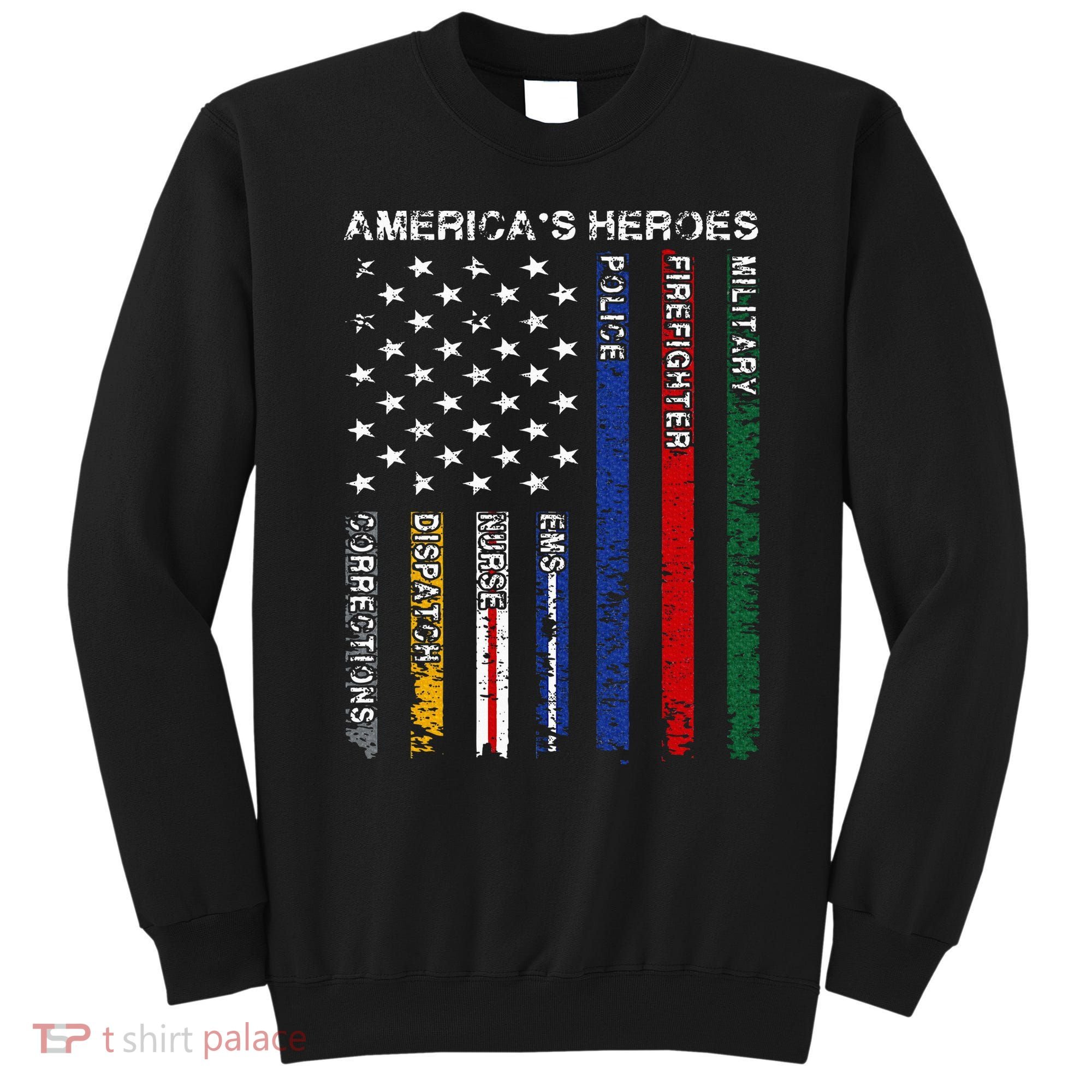 First Responders Hero Flag Nurse EMS Police Fire Military Sweatshirt