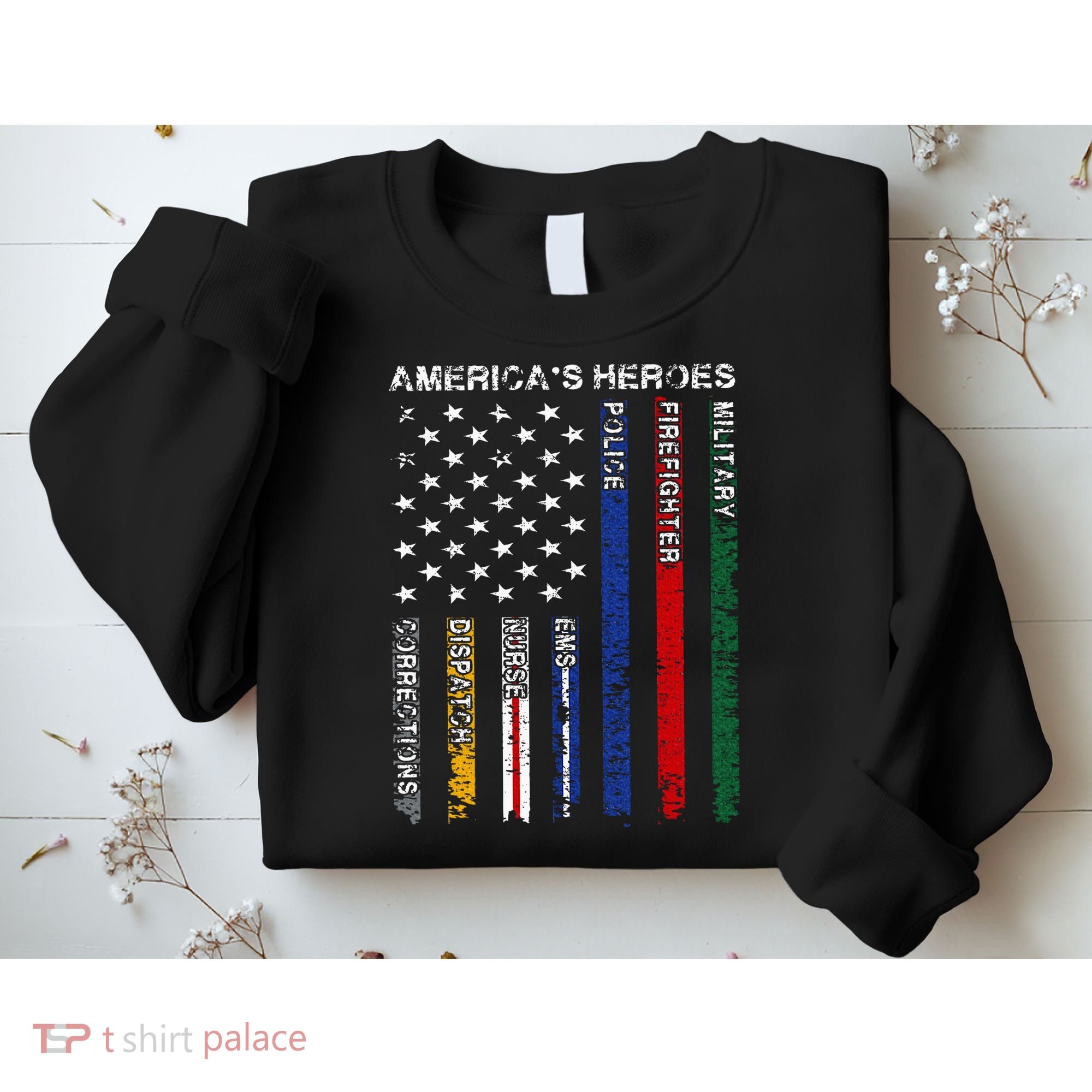First Responders Hero Flag Nurse EMS Police Fire Military Sweatshirt