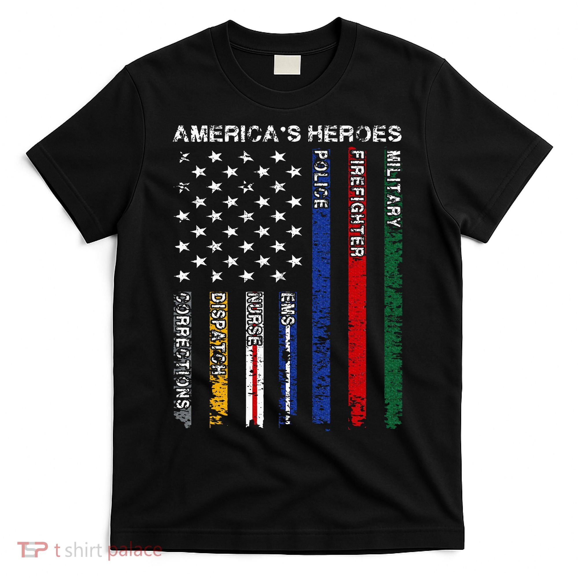 First Responders Hero Flag Nurse EMS Police Fire Military T-Shirt