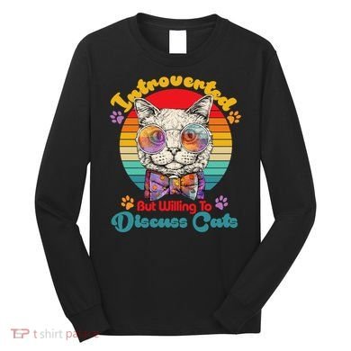 Funny Retro Hippy Hipster Glasses Cat Introverted But Willing To Discuss Cats Long Sleeve Shirt