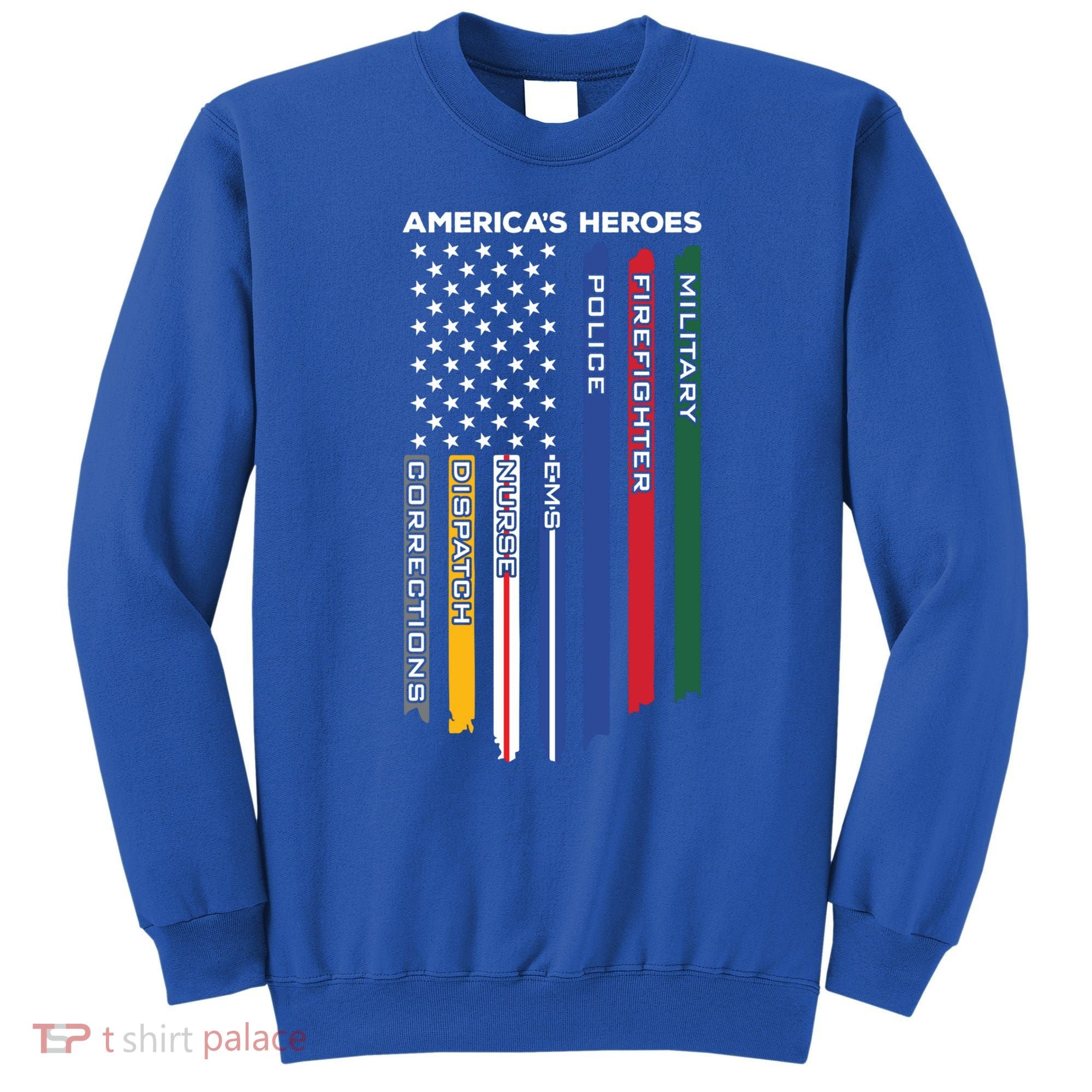 First Responders Heroes Police Military Firefighter Nurses Great Gift Sweatshirt